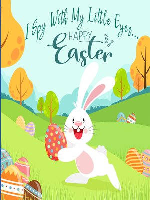 cover image of I Spy With My Little Eyes...Happy Easter